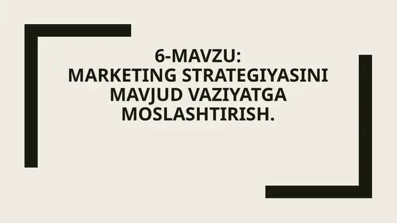 MARKETINGSTRATEGIYASINI MAVJUDVAZIYATGAMOSLASHTIRISH