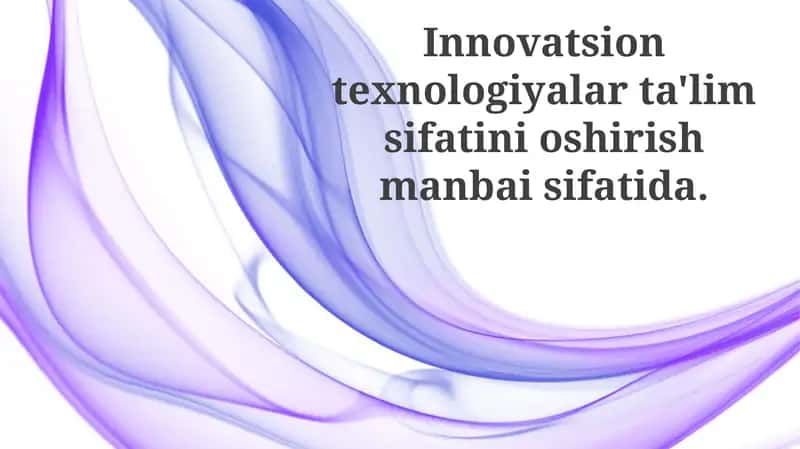 Innovatsion texnologiyalar ta'limda
