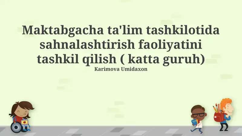 Maktabgacha ta'lim tashkilotida sahnalashtirish faoliyatini tashkil qilish ( katta guruh)