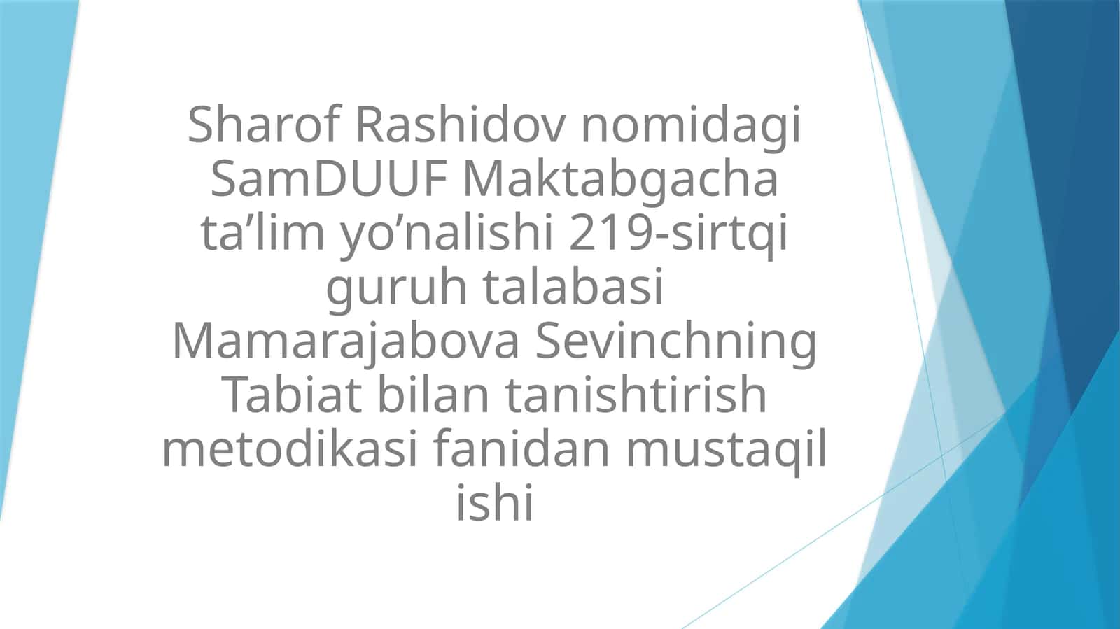 Sharof Rashidov nomidagi SamDU UF Maktabgacha ta’lim yo’nali shi 219-sirtqi guruhtalabasi Mamarajabova Sevinchning Tabiat bilan tanishtirish metodikasi