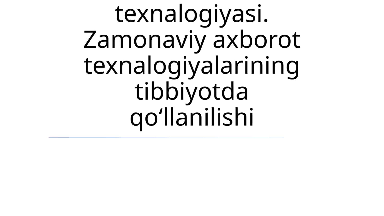 Zamonaviy axborot texnologiyalarining tibbiyotda qo'llanilishi