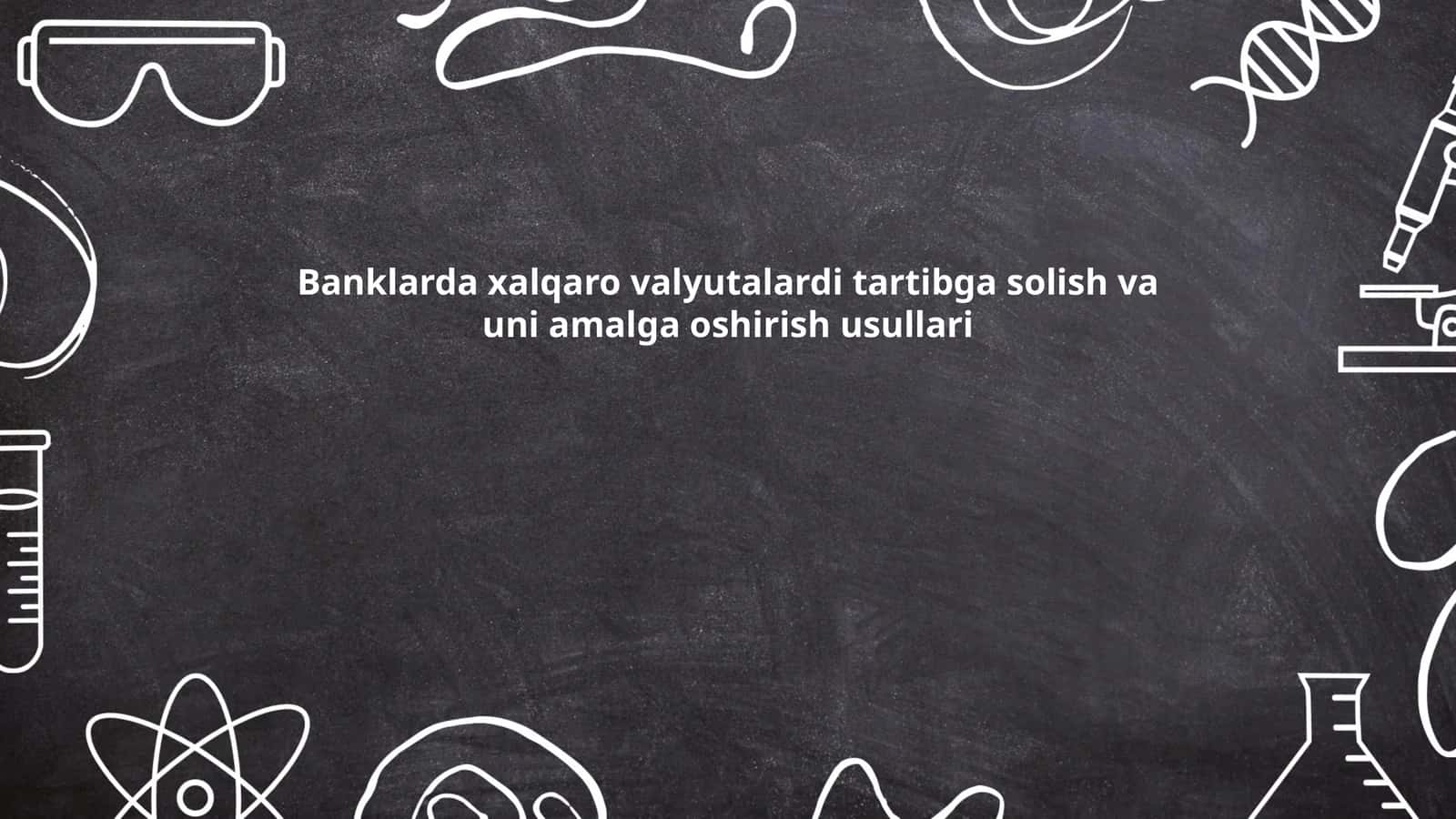 Xalqaro valyutalardi tartibga solish va uni amalga oshirish usullari