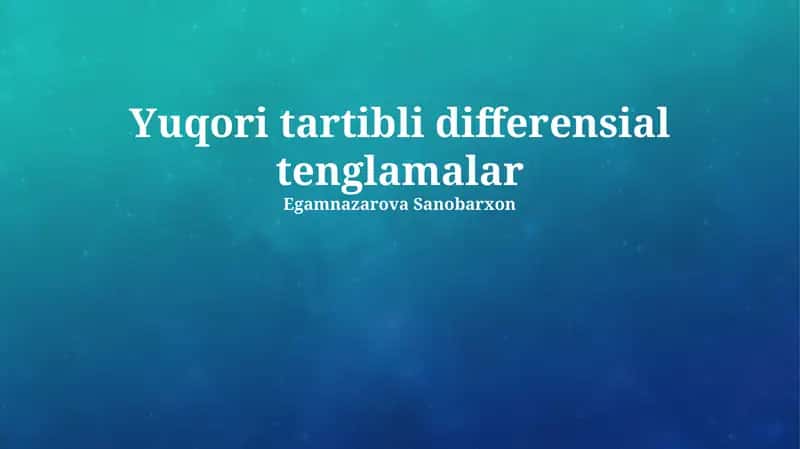 Yuqori Tartibli Differensial Tenglamalar
