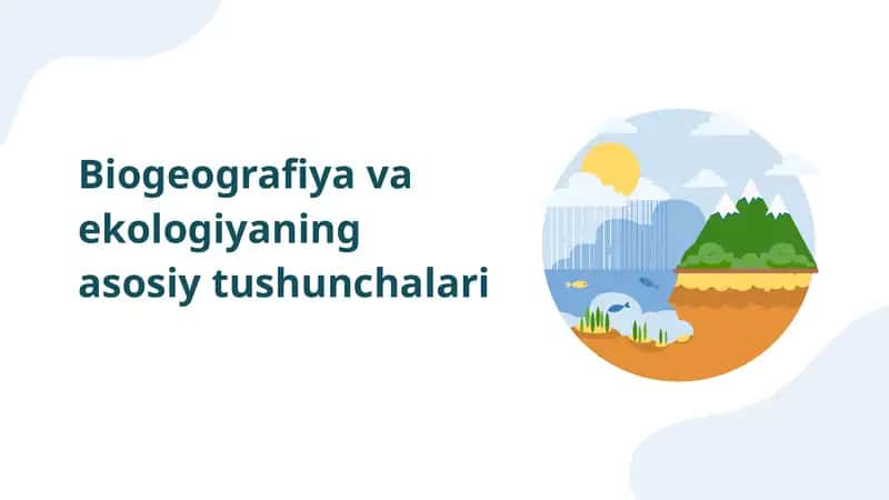 Biogeografiya va ekologiyaning asosiy tushunchalari
