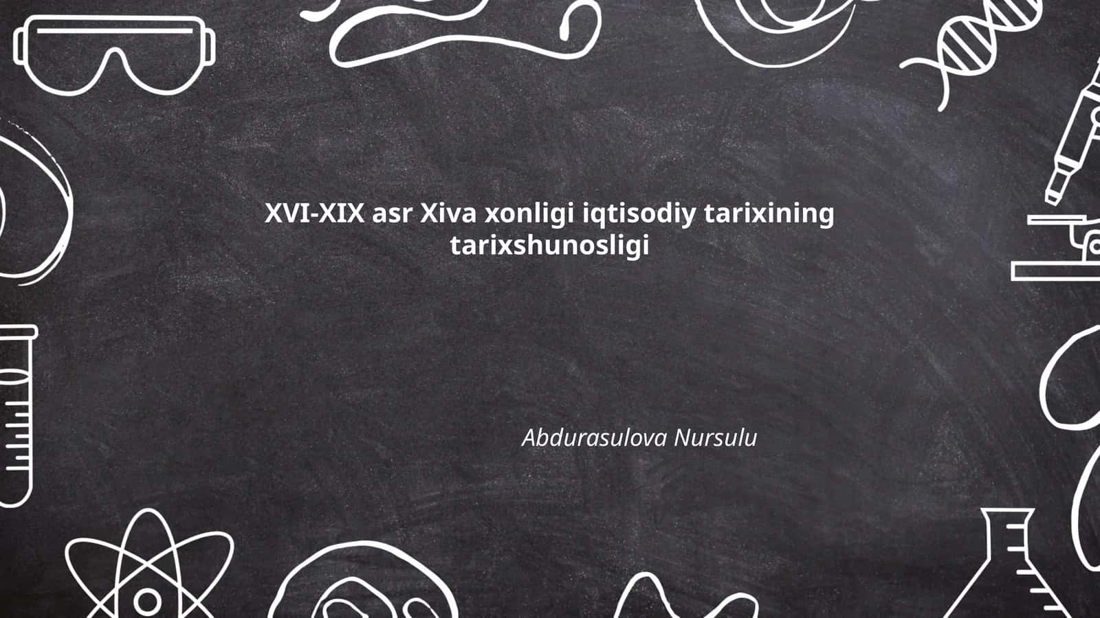 XVI-XIX asr Xiva xonligi iqtisodiy tarixining tarixshunosligi