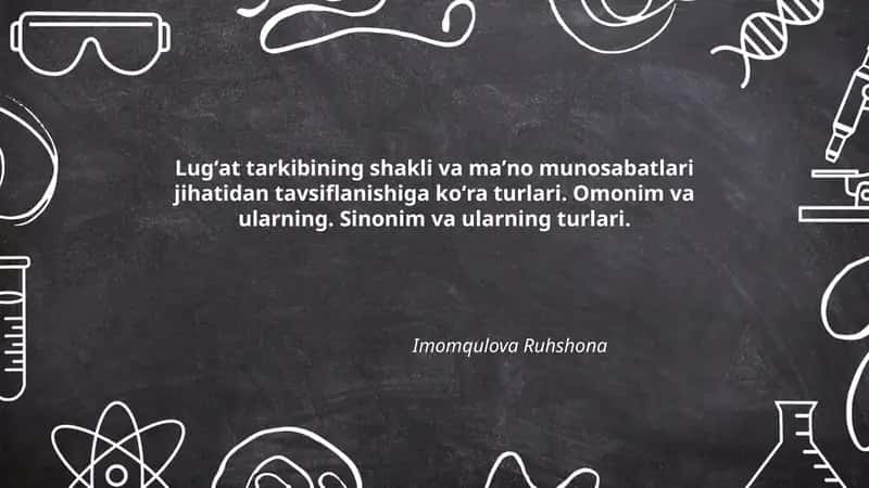 Lugʻat tarkibining shakli va maʼno munosabatlari jihatidan tavsiflanishiga koʻra turlari. Omonim va ularning. Sinonim va ularning turlari