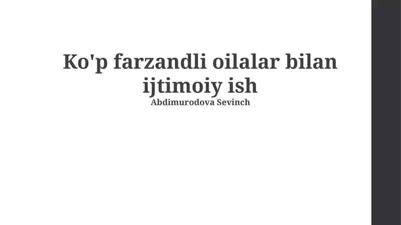 Ko'p bolali oilalar: ta'rif, xususiyatlar va ehtiyojlar