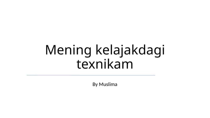 Mening kelajakdagi texnikam