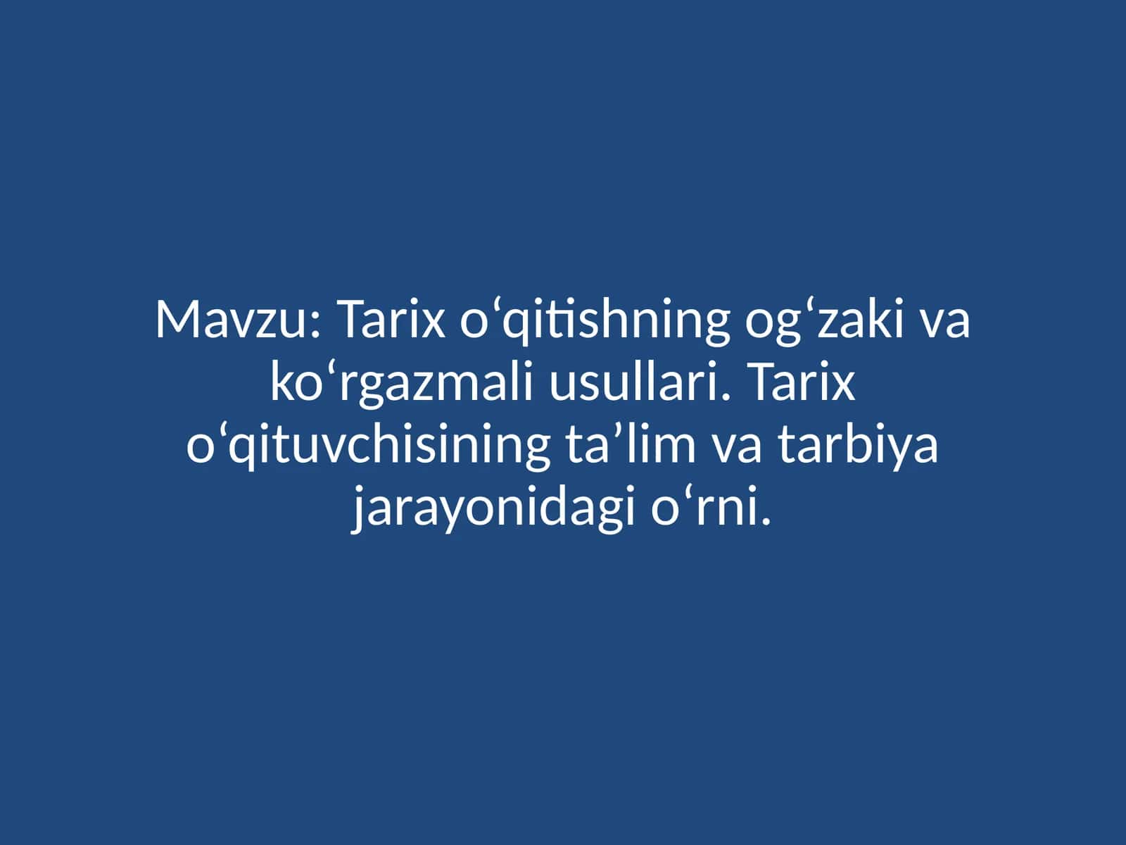Tarix o‘qitishning og‘zaki va ko‘rgazmali usullari