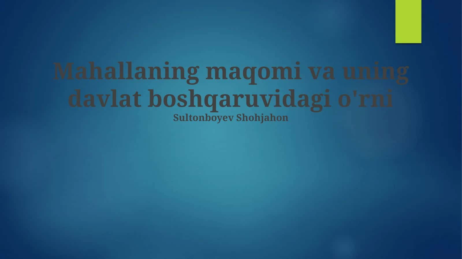 Mahallaning maqomi va uning davlat boshqaruvidagi o'rni
