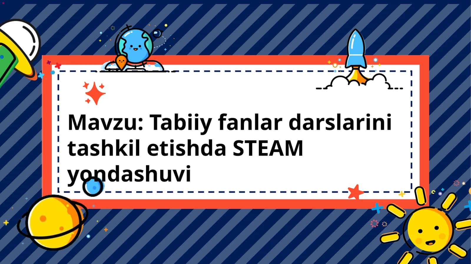 Tabiiy fanlardarslarinitashkiletishdaSTEAMyondashuvi