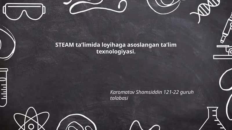STEAM ta'limida loyihaga asoslangan ta'lim texnologiyasi