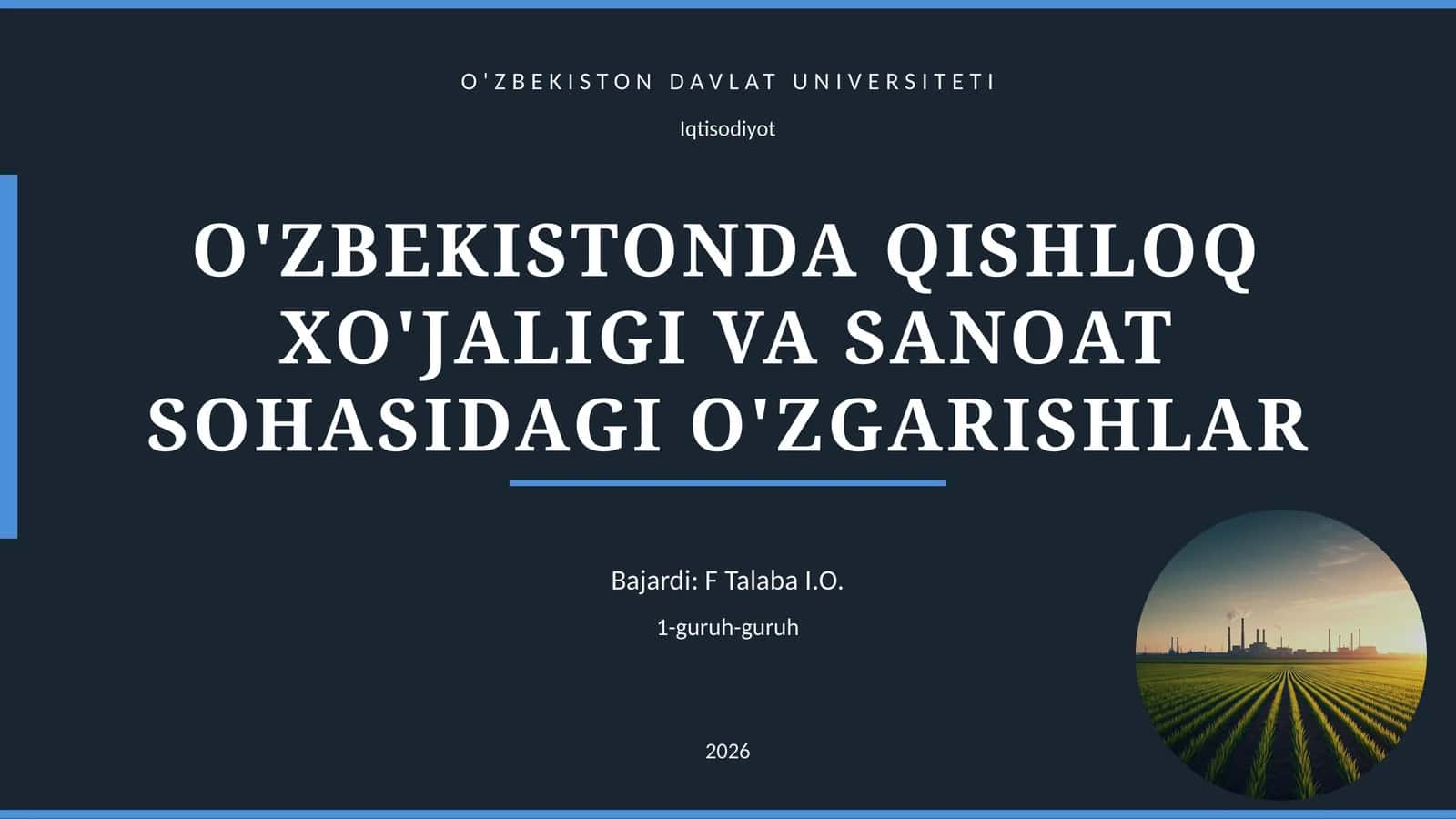O'ZBEKISTONDA QISHLOQ XO'JALIGI VA SANOAT SOHASIDAGI O'ZGARISHLAR