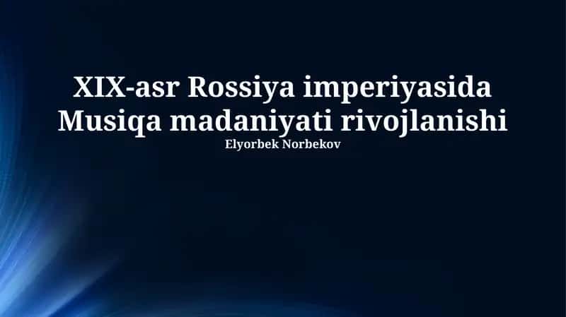 Musiqa madaniyati rivojlanishi XIX-asr Rossiya imperiyasida