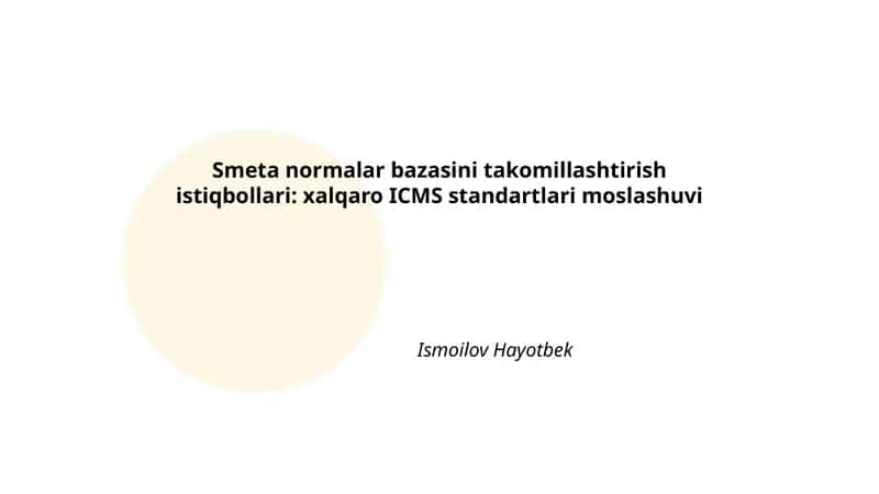 Smeta normalar bazasini takomillashtirish istiqbollari: xalqaro ICMS standartlari moslashuvi