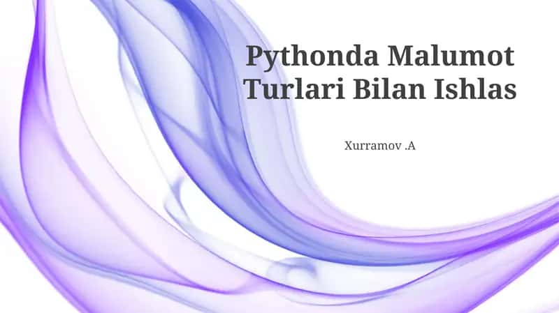 Pythonda Malumot Turlari Bilan Ishlas