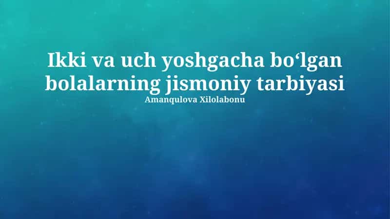 Ikki va uch yoshgacha boʻlgan bolalarning jismoniy tarbiyasi