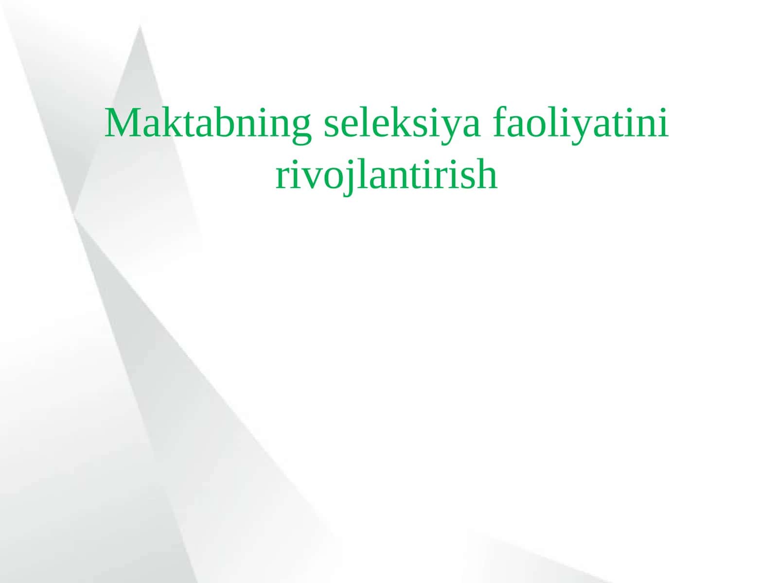 Maktabning seleksiyafaoliyatini rivojlantirish