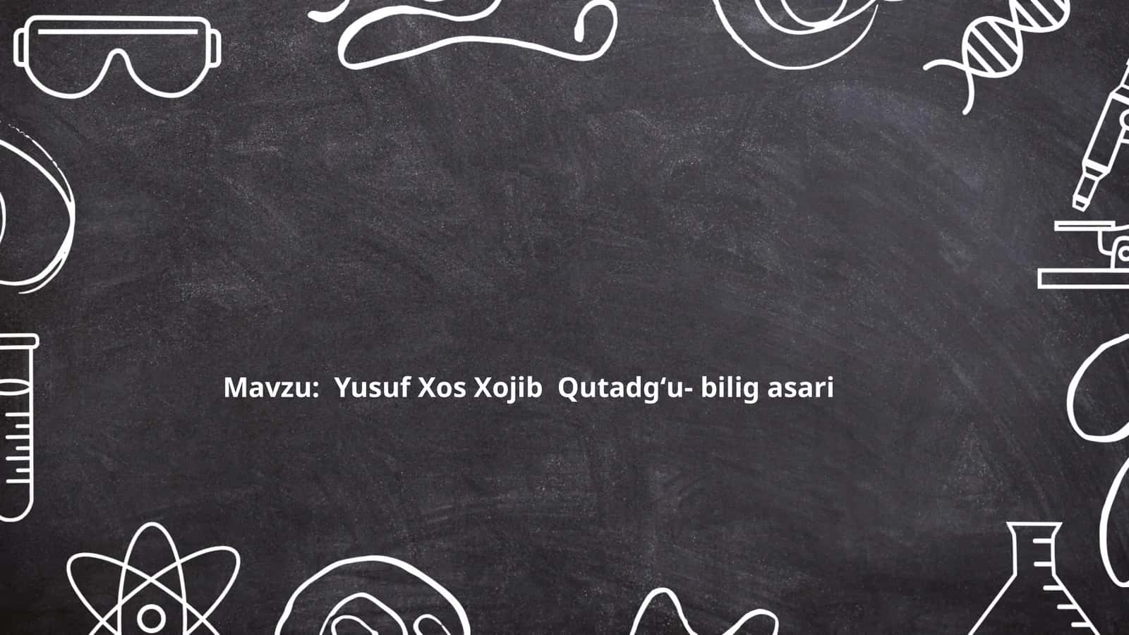 Yusuf Xos Xojib "Qutadgʻu- bilig" asari