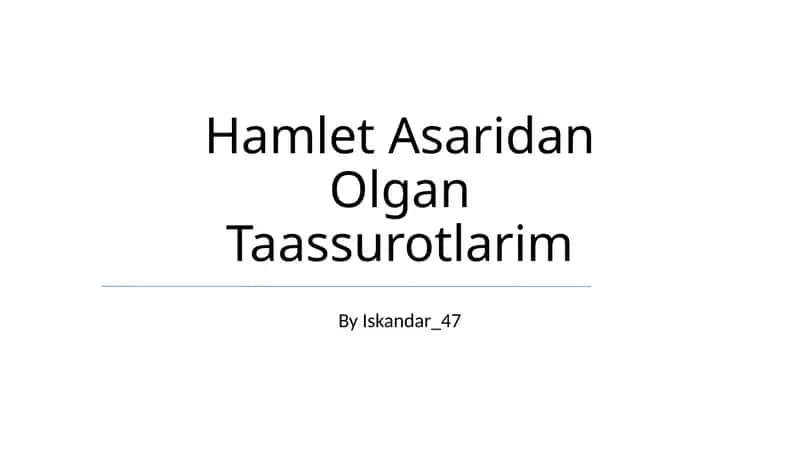 Hamlet Asaridan Olgan Taassurotlarim