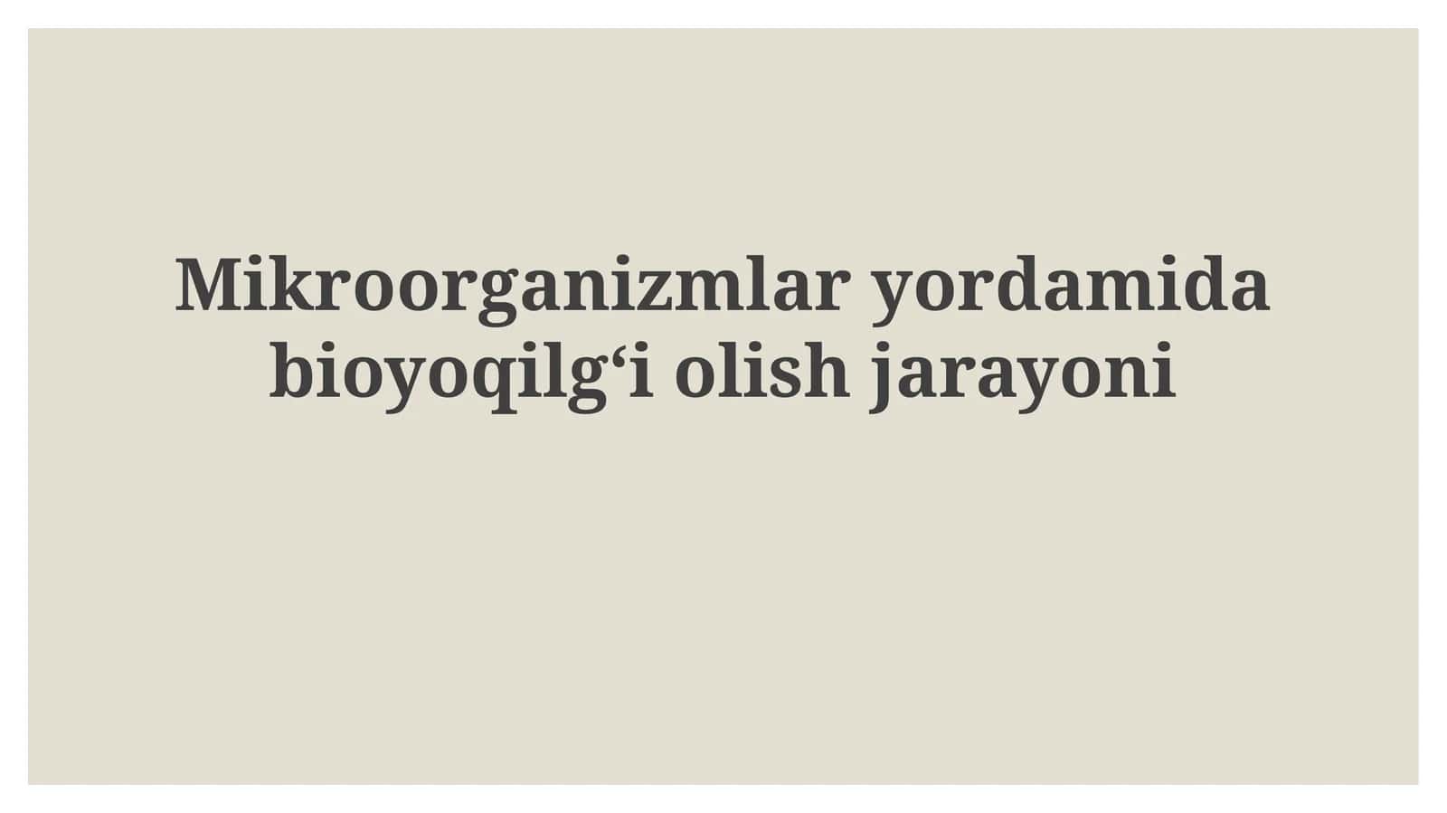 Mikroorganizmlaryordamidabioyoqilgʻiolishjarayoni