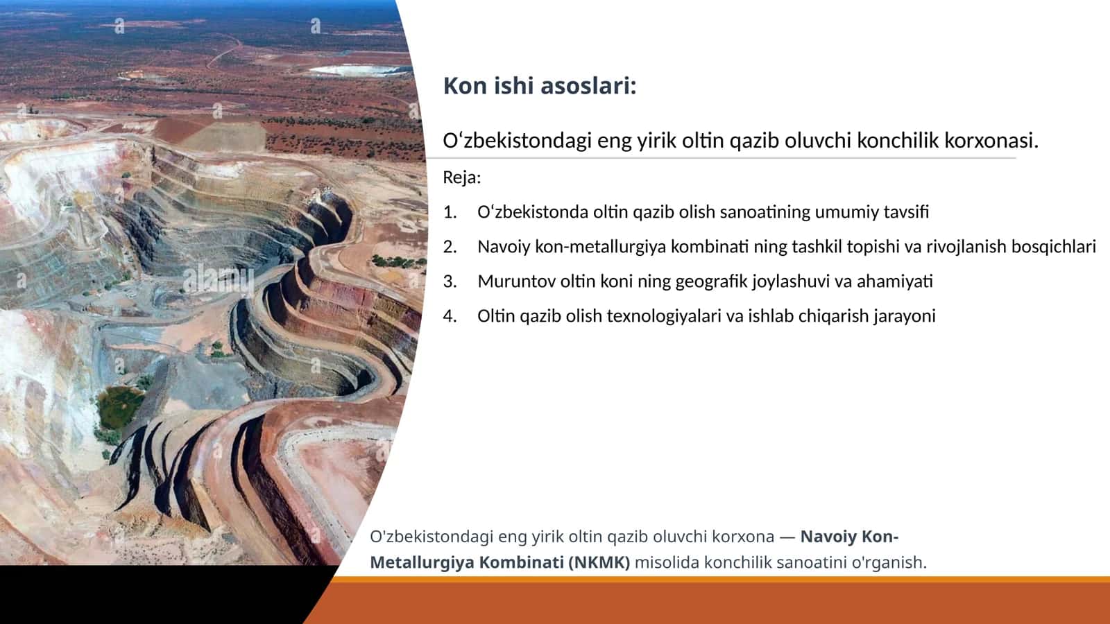 O'zbekistondagi eng yirik oltin qazib oluvchi korxona —Navoiy Kon-Metallurgiya Kombinati (NKMK) misolida konchilik sanoatini o'rganish