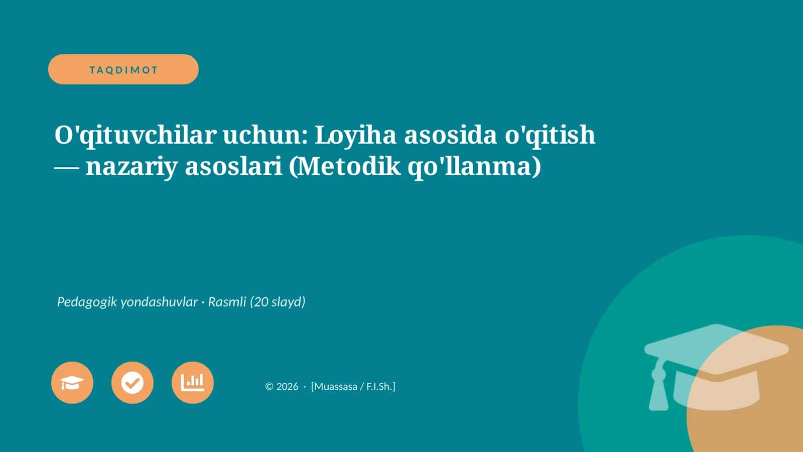 O'qituvchilar uchun: Loyiha asosida o'qitish — nazariy asoslari (Metodik qo'llanma)