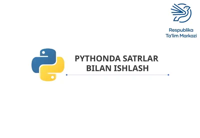 PYTHONDA SATRLAR BILAN ISHLASH