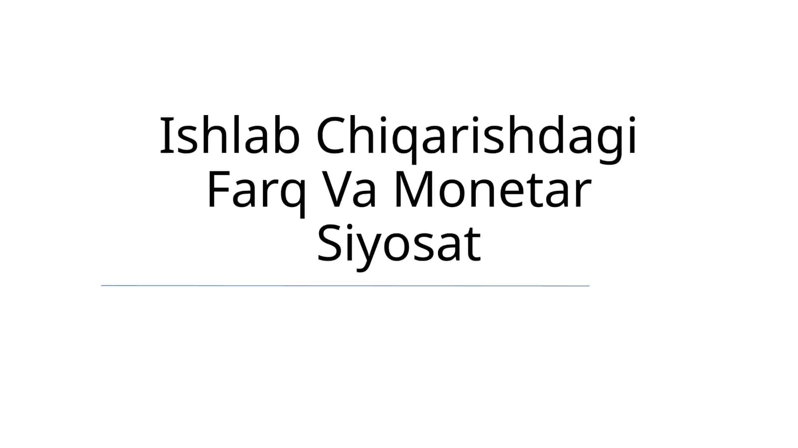 Ishlab Chiqarishdagi Farq Va Monetar Siyosat