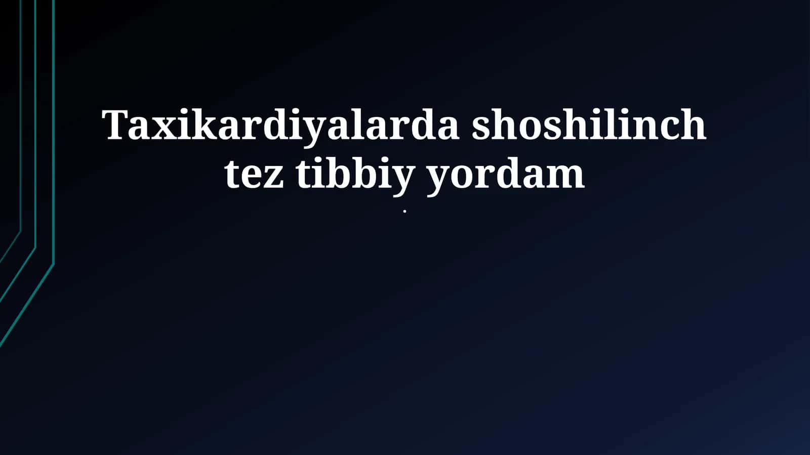 Taxikardiyalarda shoshilinch tez tibbiy yordam