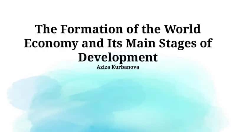 The Formation of the World Economy and Its Main Stages of Development