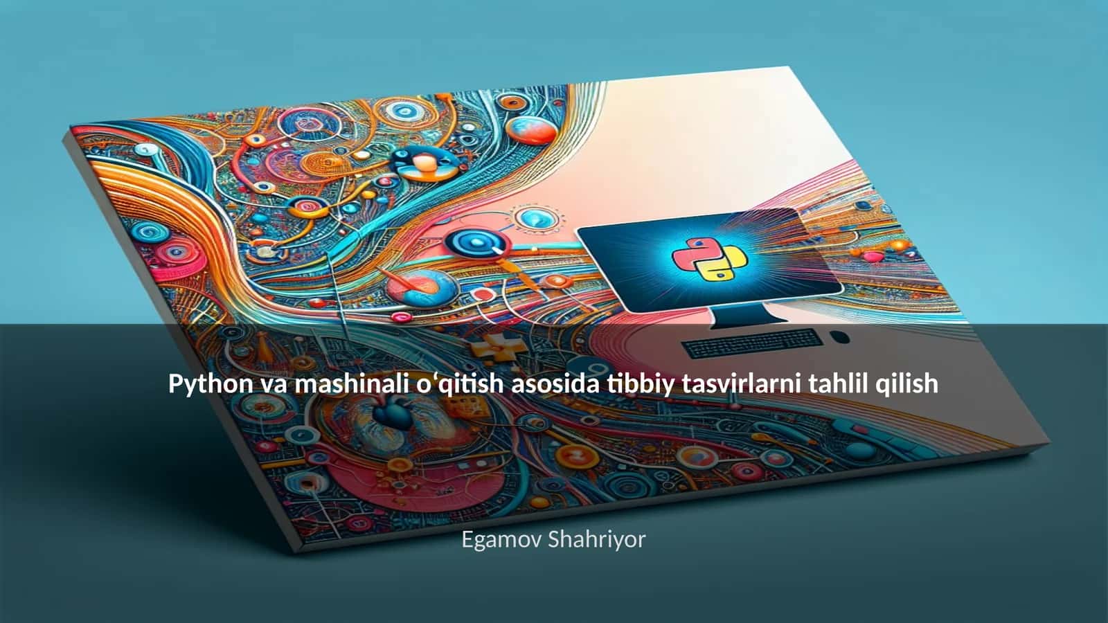 Python va mashinali o‘qitish asosida tibbiy tasvirlarni tahlil qilish