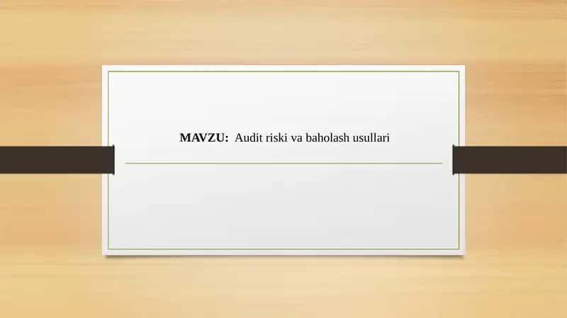 Audit riski va baholash usullari