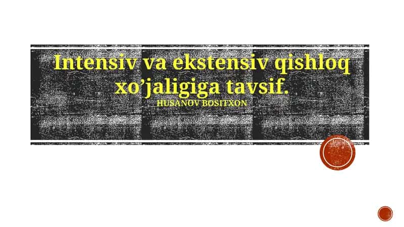 Intensiv va ekstensiv qishloq xo’jaligiga tavsif