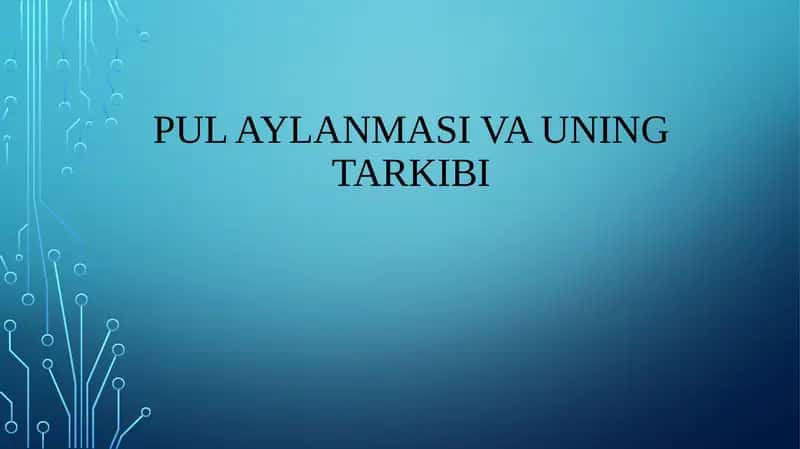 Pul aylanmasi va uning tarkibi