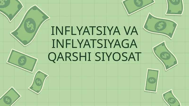 INFLYATSIYA VA INFLYATSIYAGA QARSHI SIYOSAT