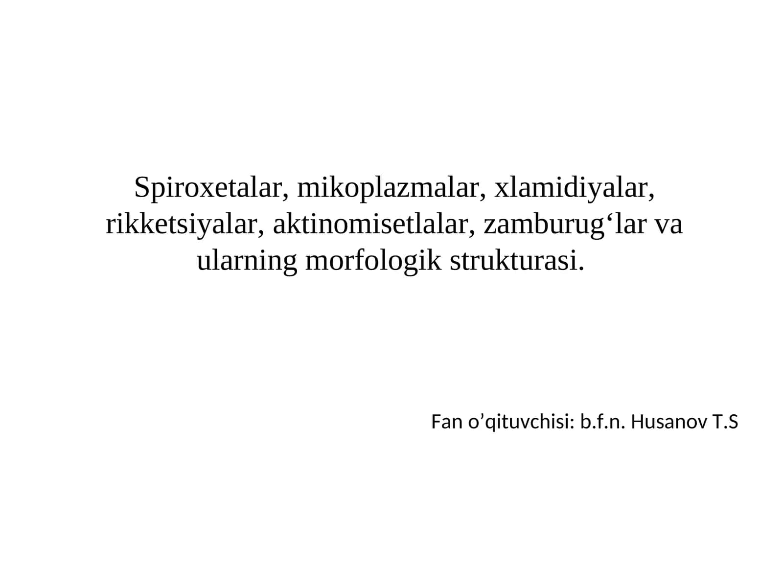 Sporoxetalarmikoplazmalarxlamidiyalarrikketsiyalaraktinomisetlalarzamburug‘larvamorfologikstruktura