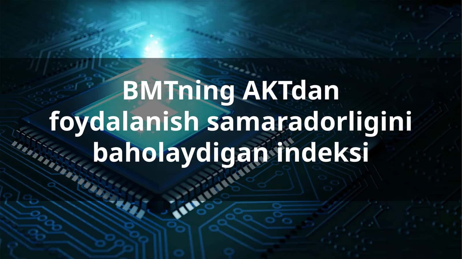 BMTning AKTdan foydalanish samaradorligini baholaydigan indeksi