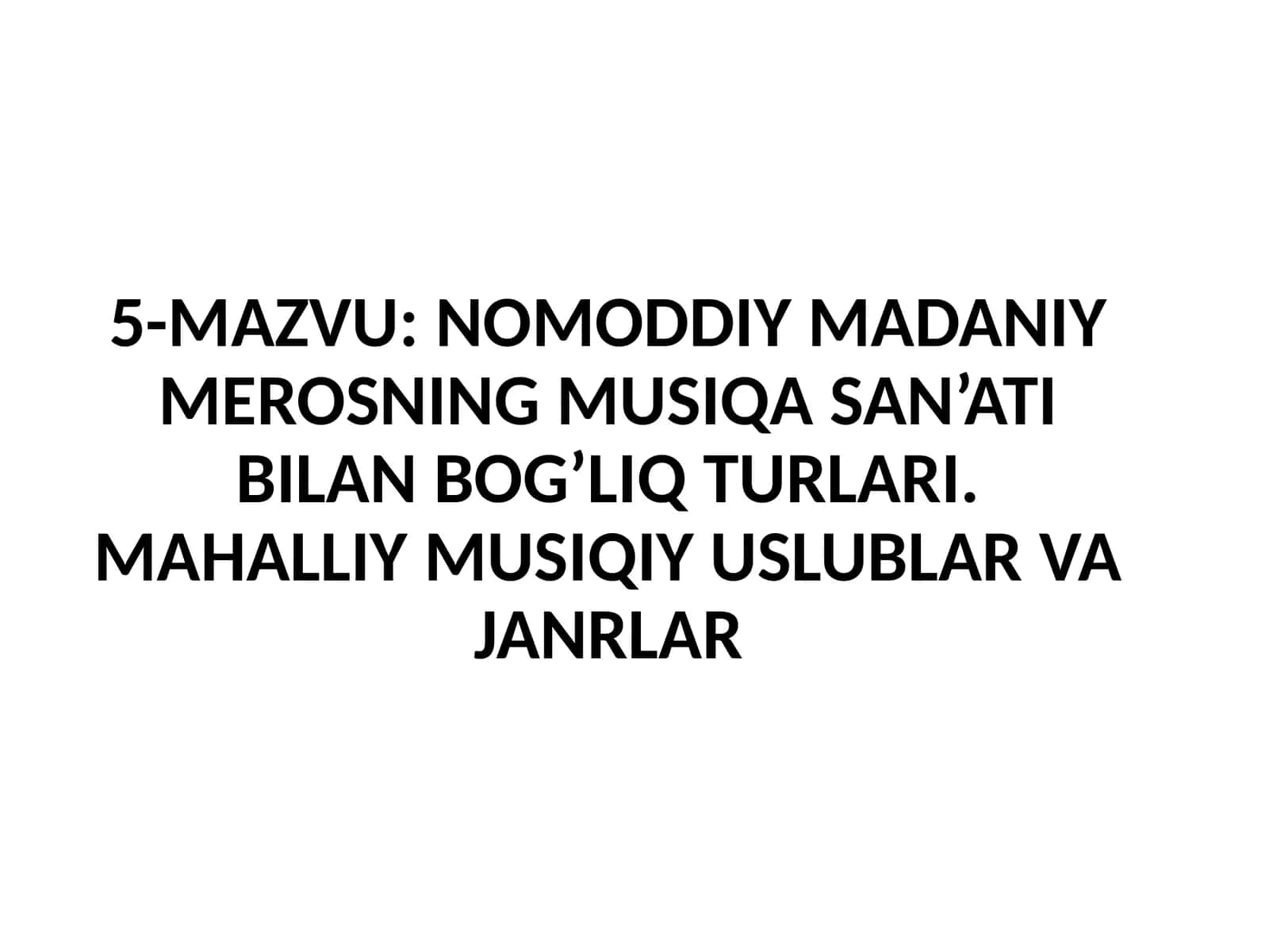 NOMODDIY MADANIY MEROSNING MUSIQA SAN’ATI BILAN BOG’LIQ TURLARI