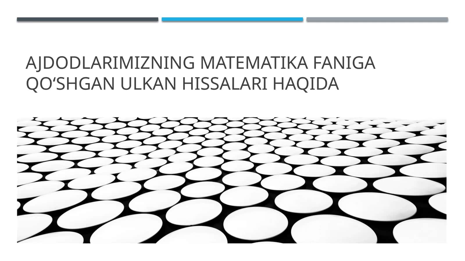 Ajdodlarimizning matematika faniga qoʻshgan ulkan hissalari haqida