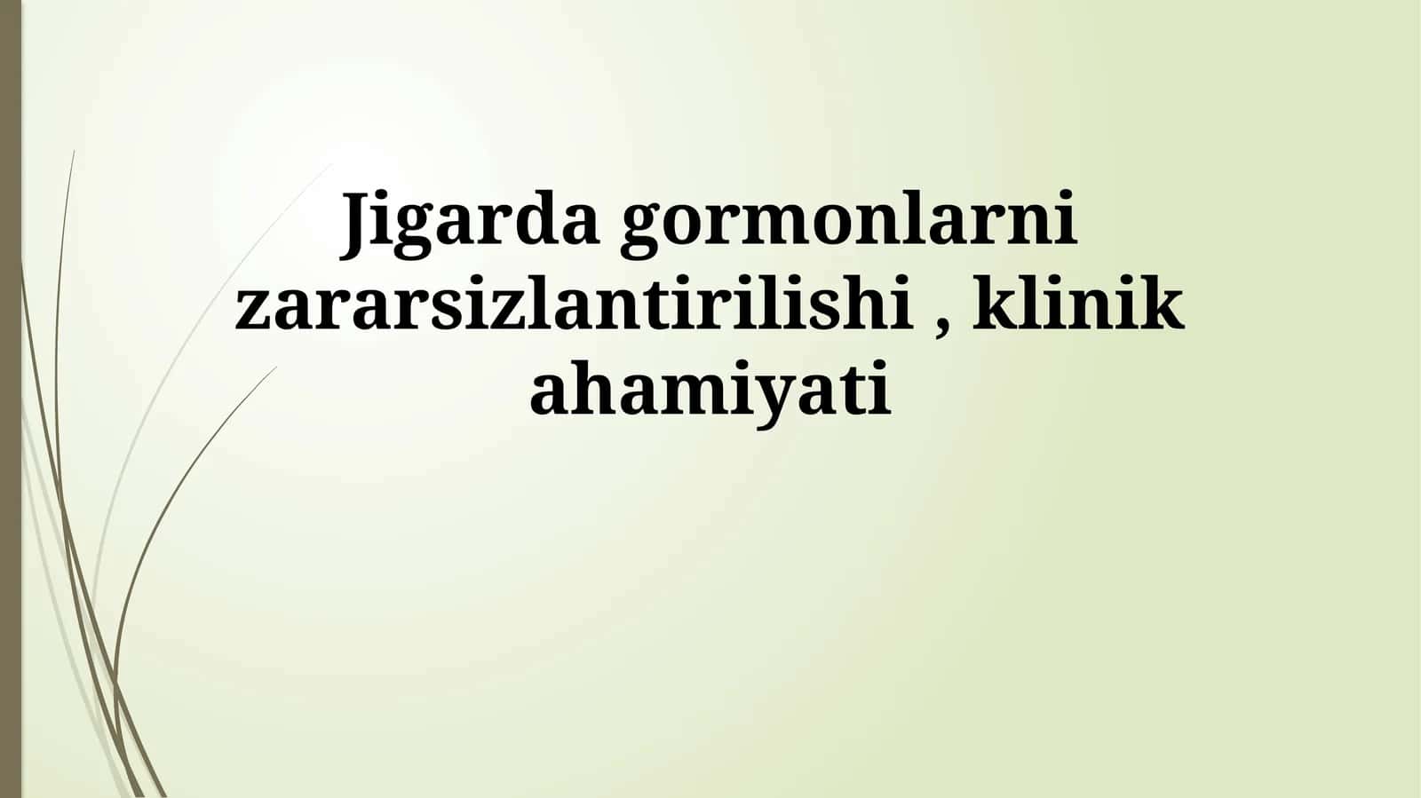 Jigarda gormonlarni zararsizlantirilishi, klinik ahamiyati