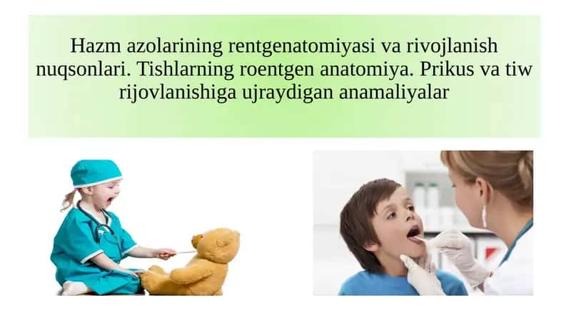 Hazm azolarining rentgenatomiyasi va rivojlanish nuqsonlari. Tishlarning rentgen anatomiya.