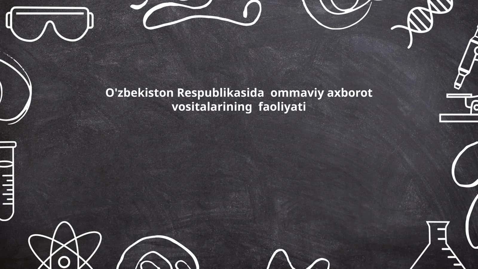 O'zbekiston Respublikasida ommaviy axborot vositalarining faoliyati