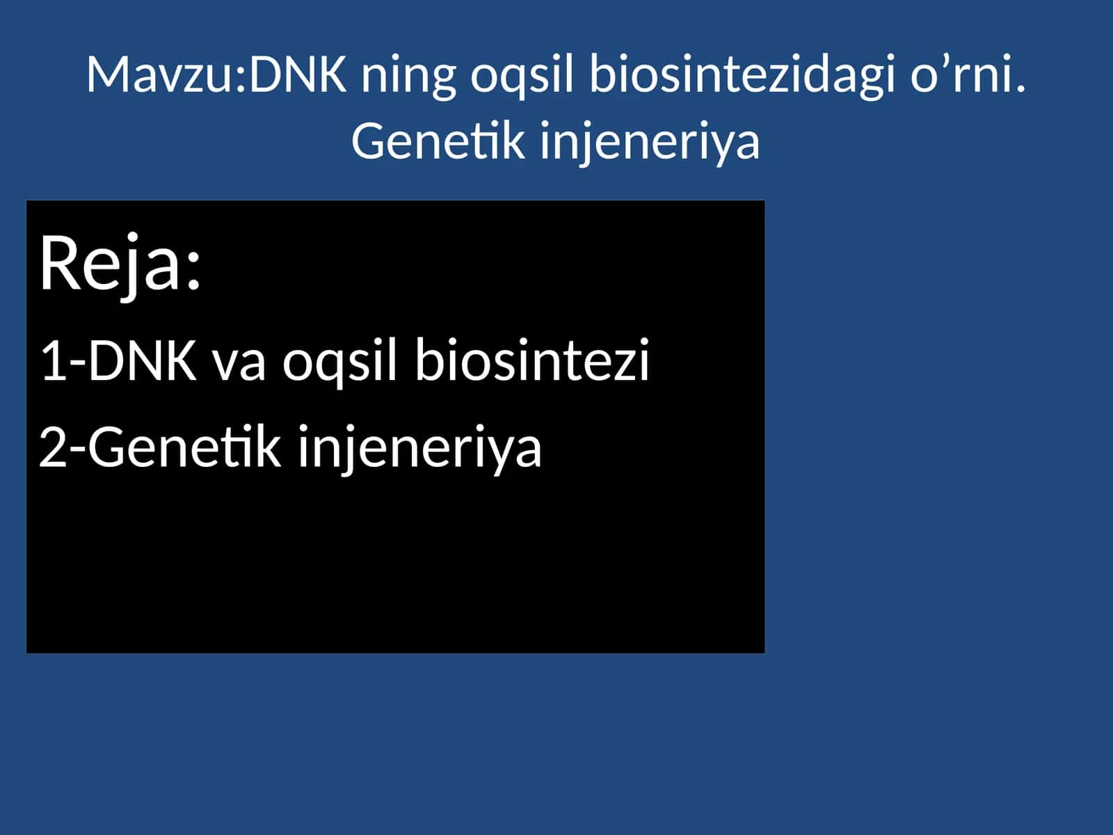 DNKning oqsil biosintezida gi'o'rni. Genetik injeneriya