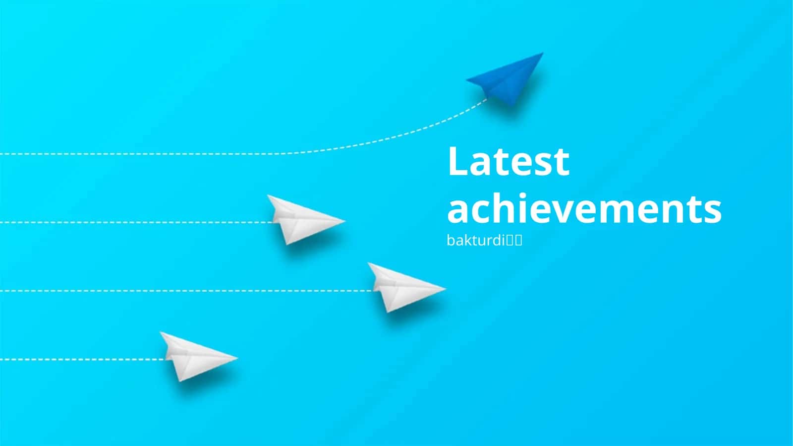 Latest achievements