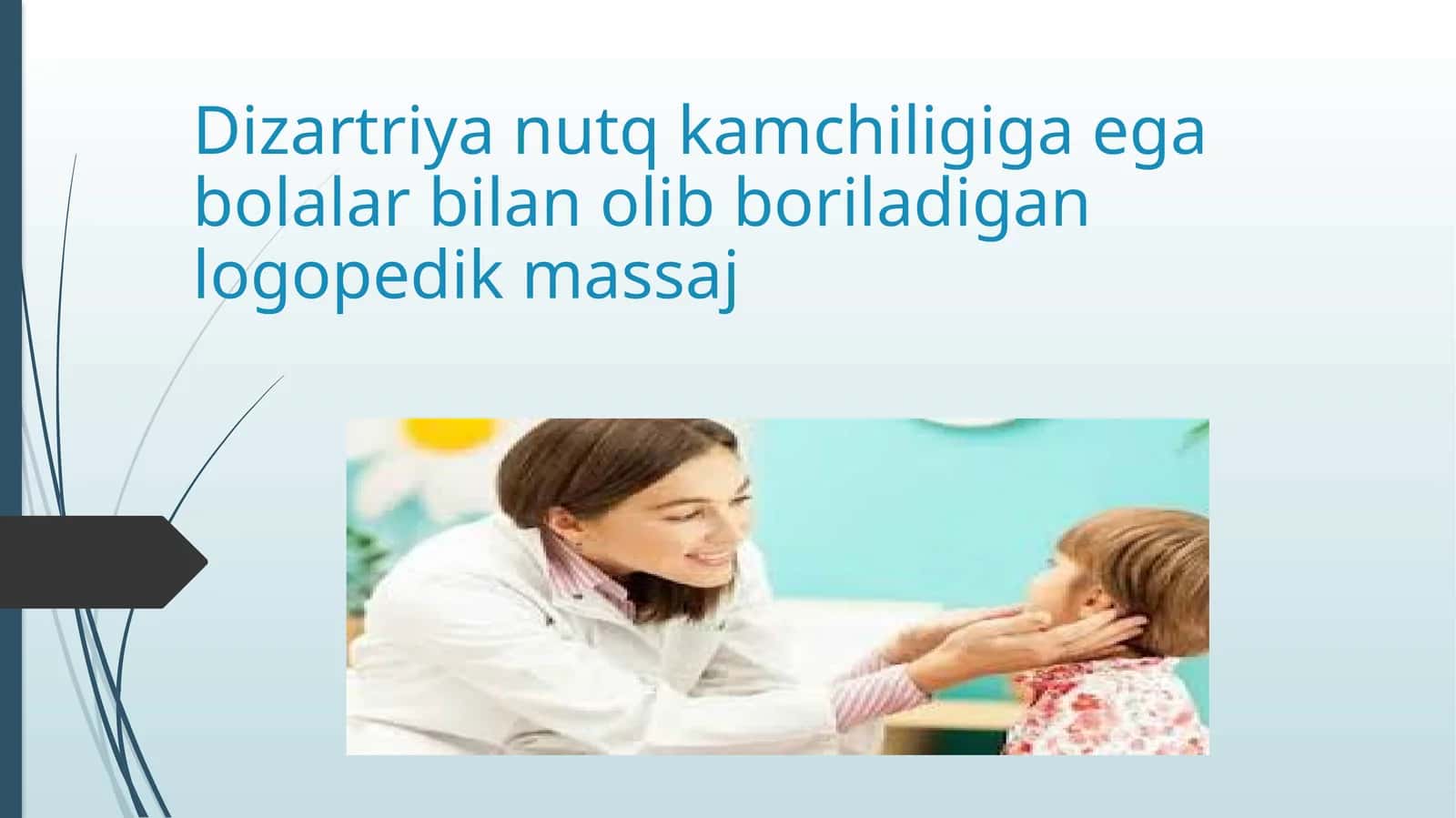 Dizartriyanutqkamchiligigaegabolalarbilanolibboriladiganlogopedikmassaj