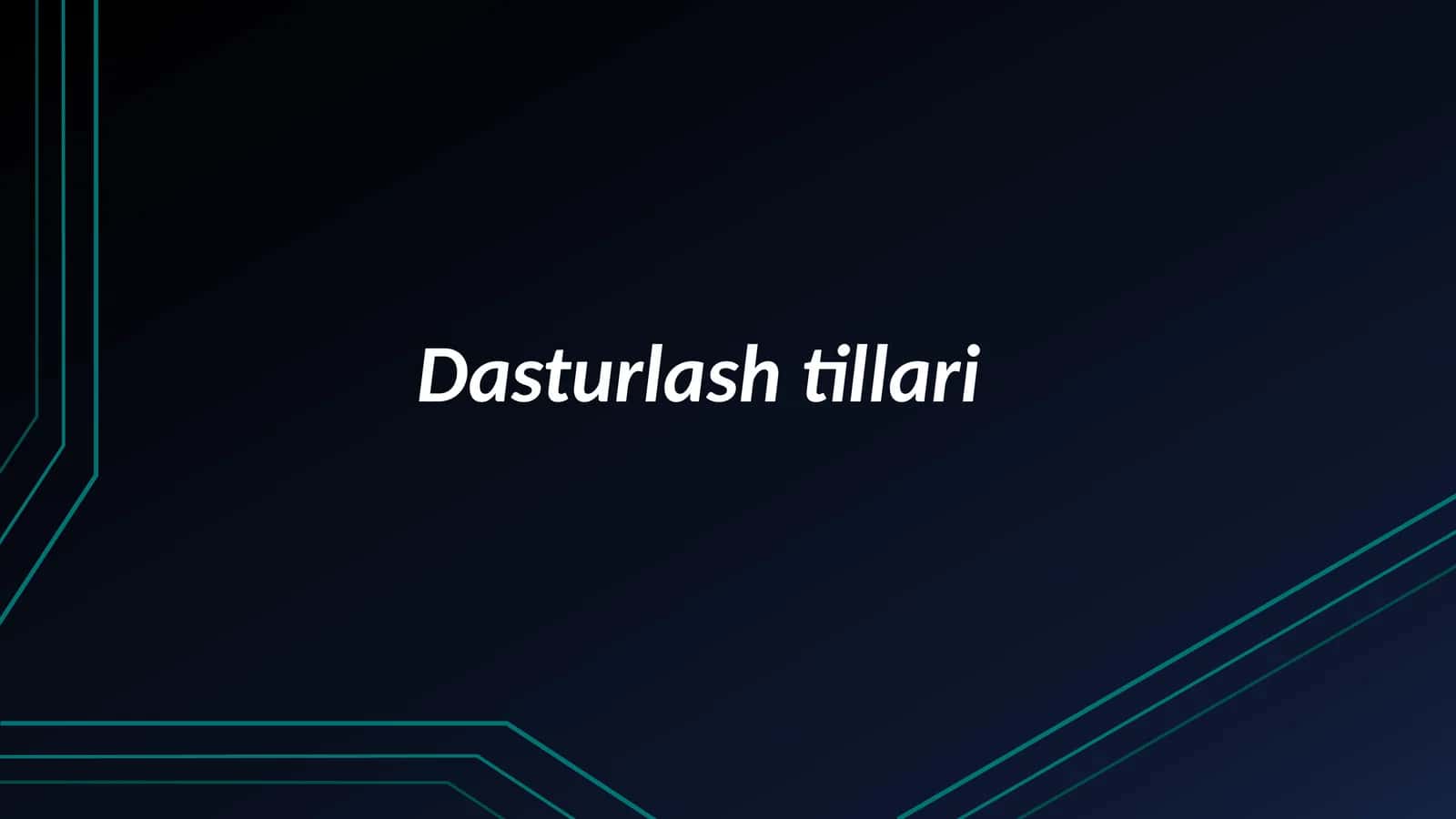 Dasturlash tillari va ularning tasnifi (To'liq slayd)
