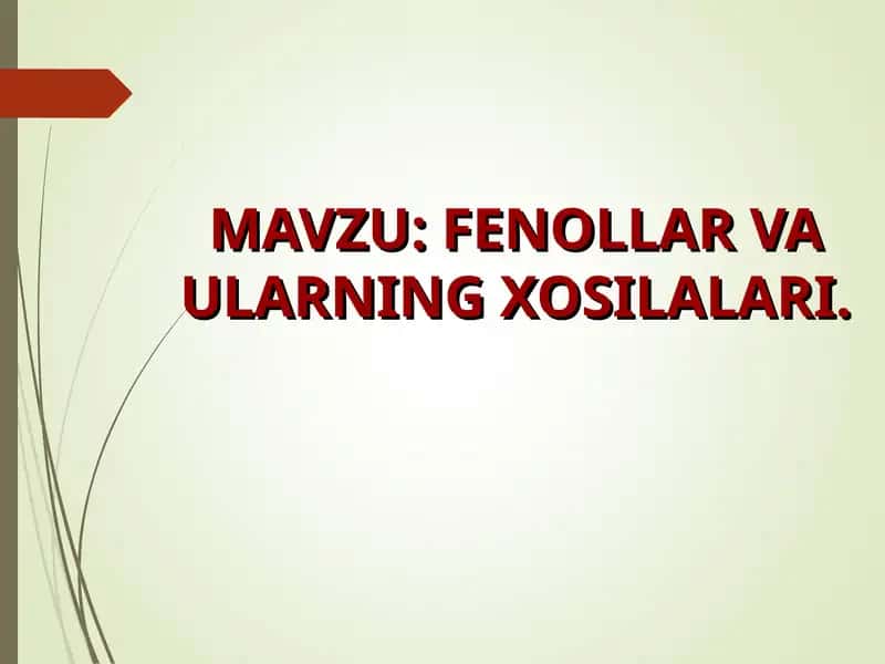 FENOLLAR VA ULARNING XOSILALARI