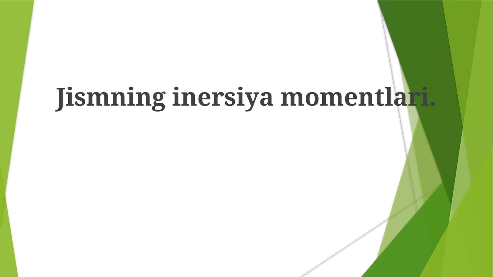 Jismning inersiya momentlari
