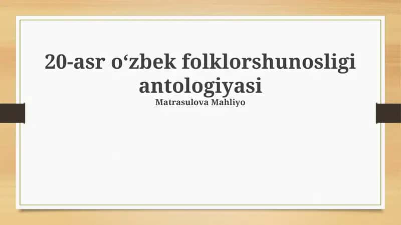 20-asr oʻzbek folklorshunosligi antologiyasi